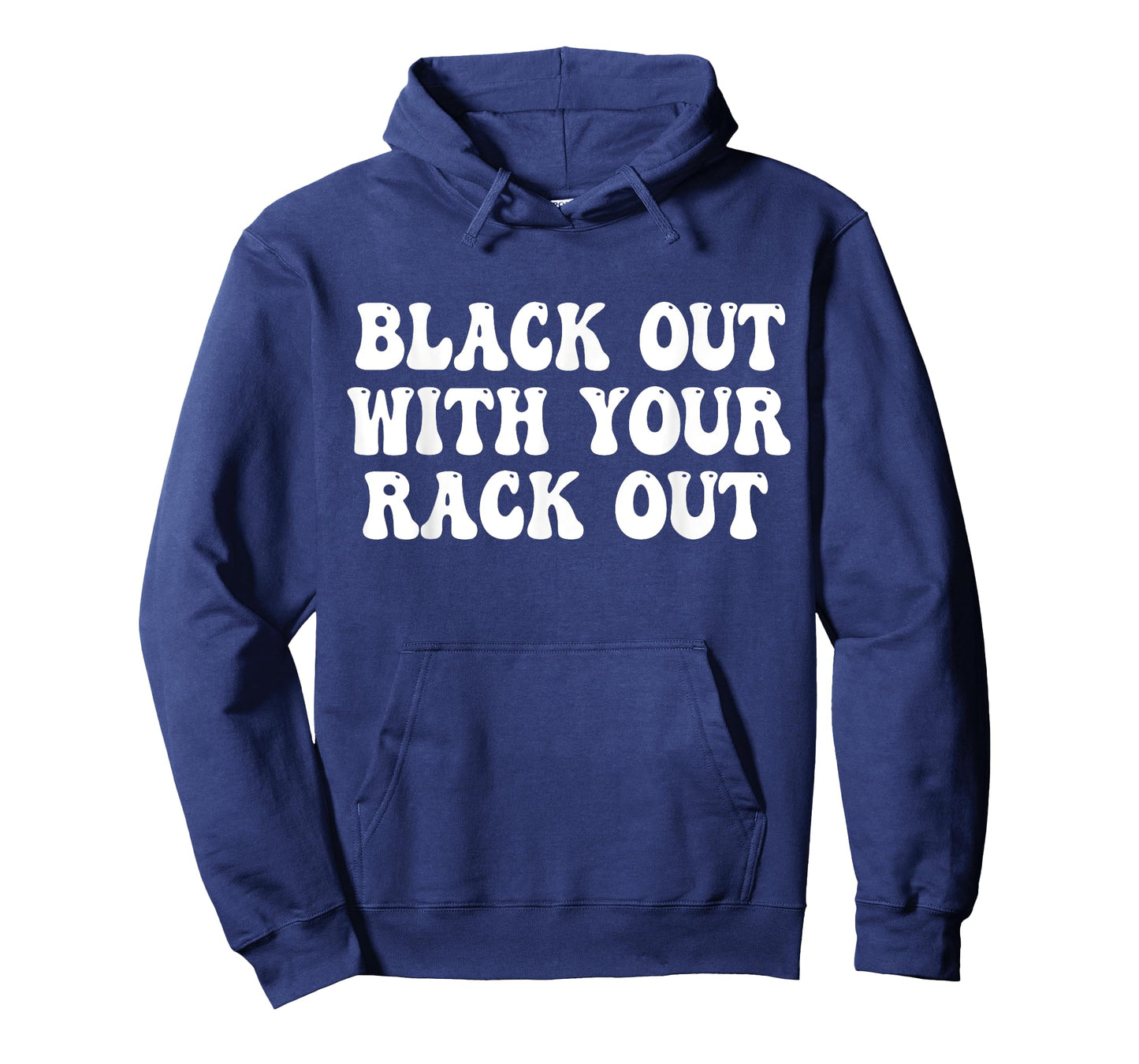 Black Out With Your Rack Out Drinking Funny White Trash T-Shirt