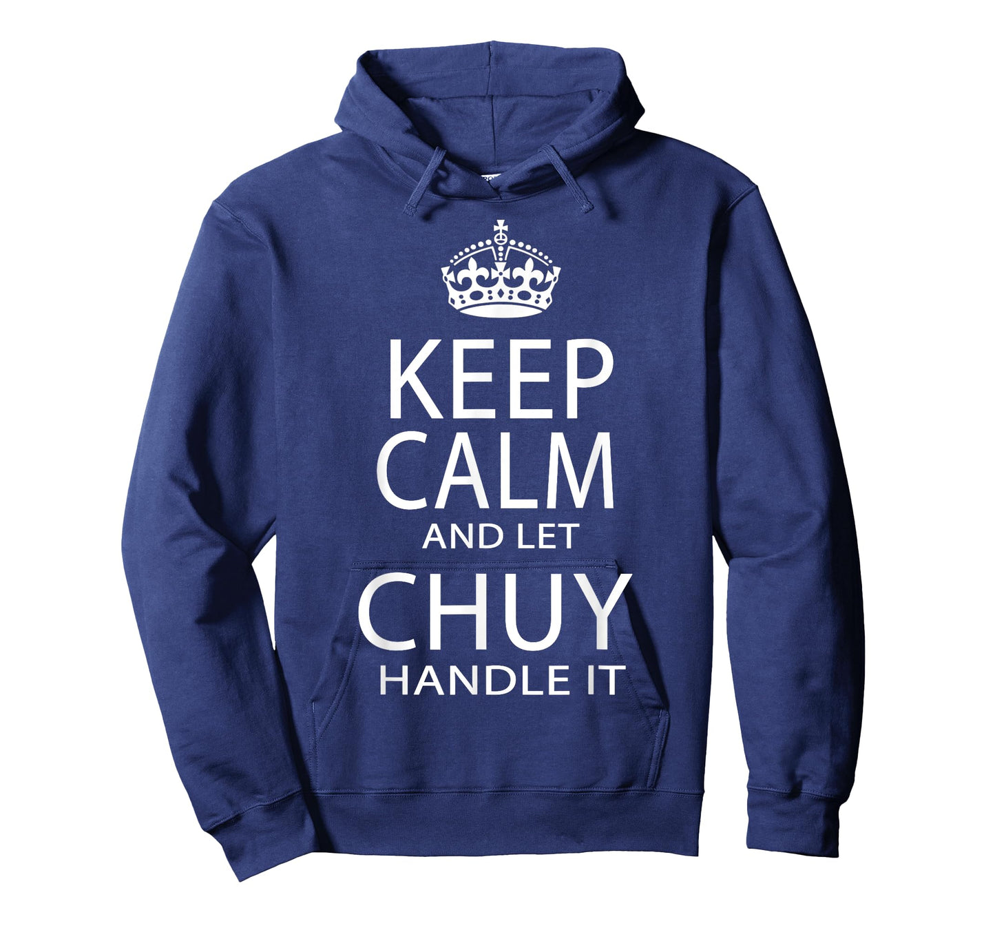 Keep Calm And Let Chuy Handle It T-Shirt