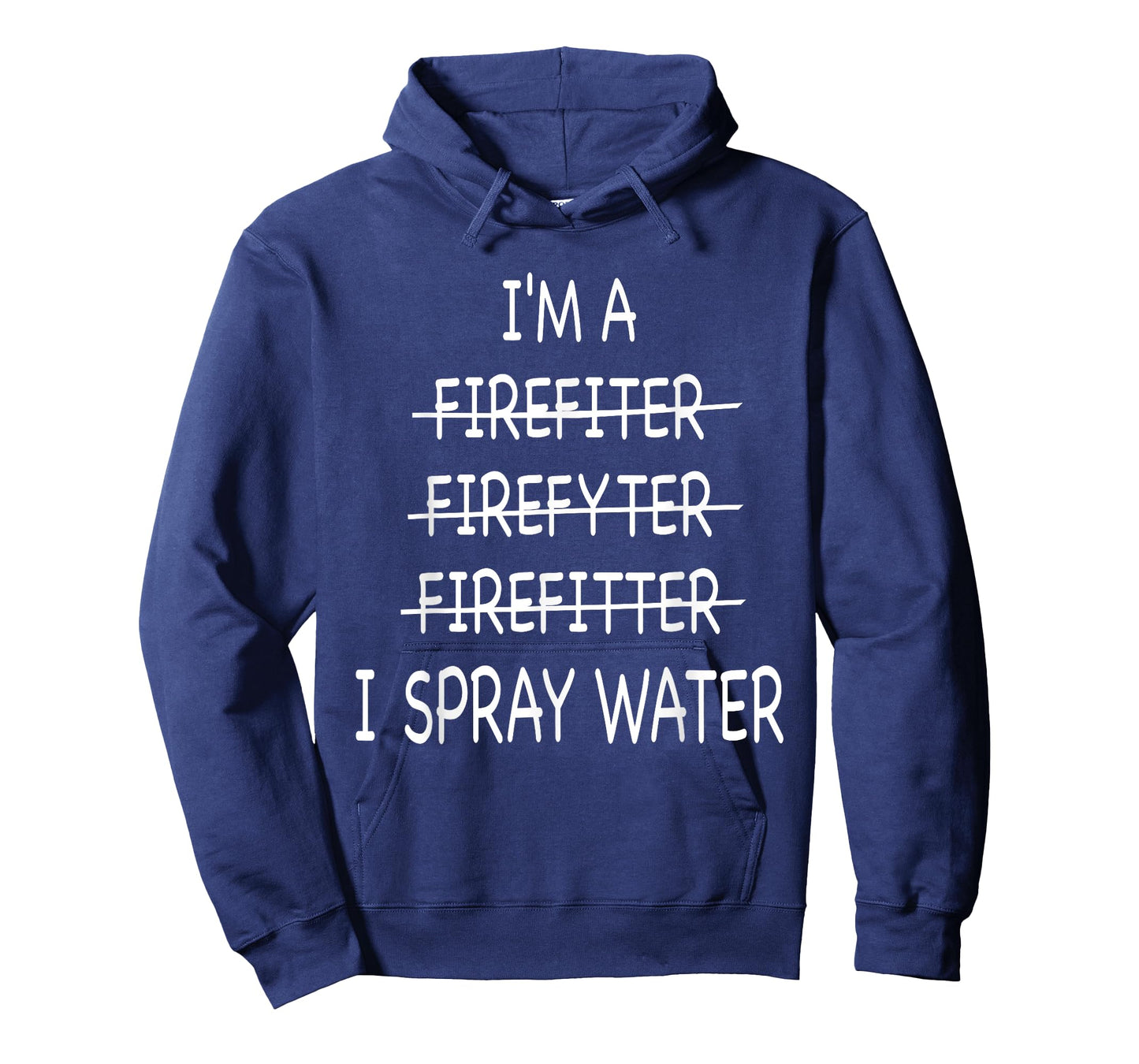 Im A Firefighter Funny Mens I Spray Water Fire Rescue T-Shirt