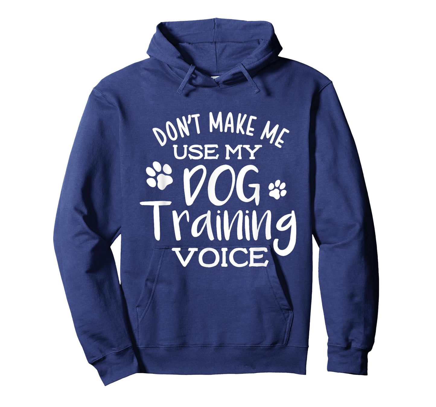 Funny Don't Make Me Use My Dog Training Voice Dog Trainer T-Shirt