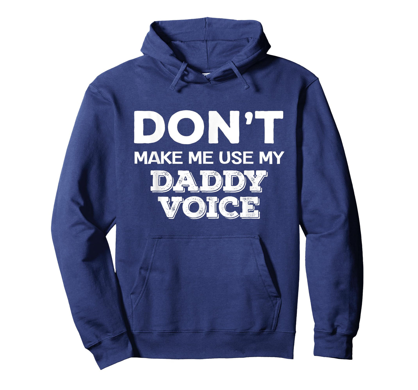 Dont Make Me Use My Daddy Voice Parenting Fatherhood T-Shirt