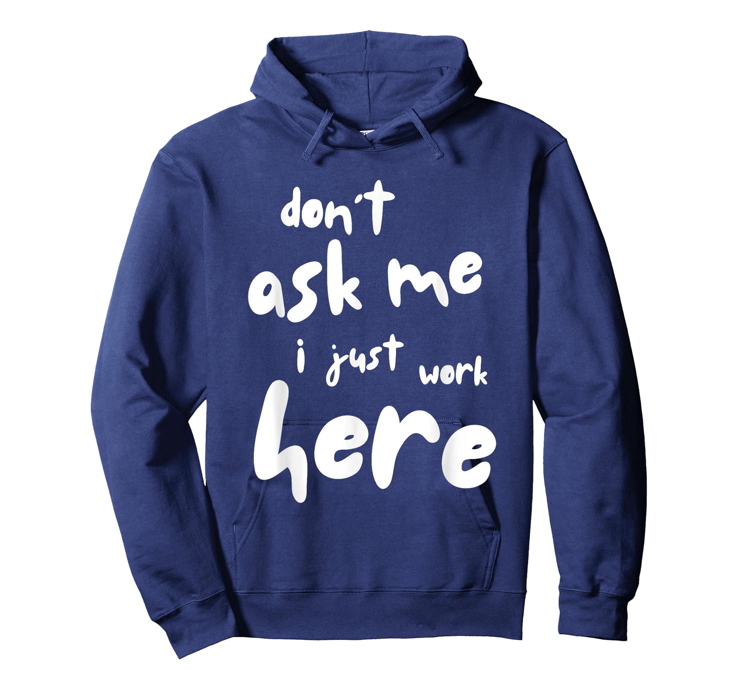 Don't Ask Me I Just Work Here T-Shirt