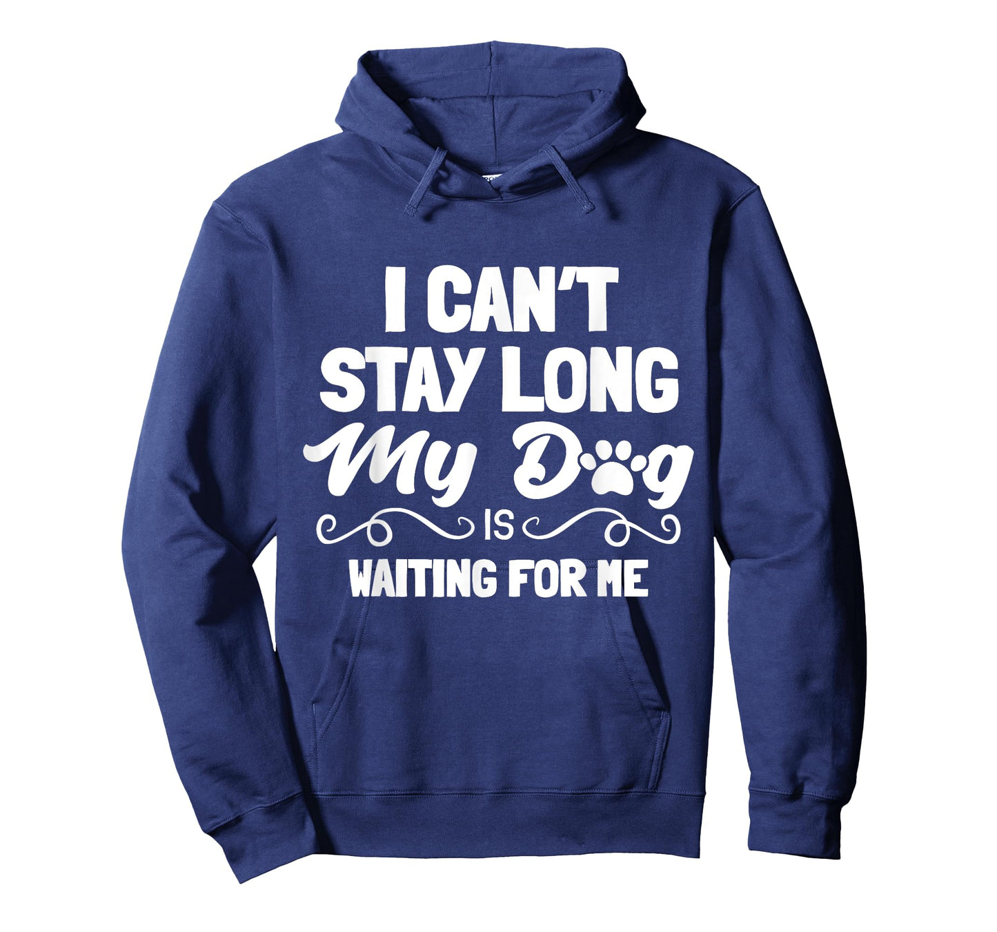 I Can't Stay Long My Dog Is Waiting For Me Funny Dog Lovers T-Shirt