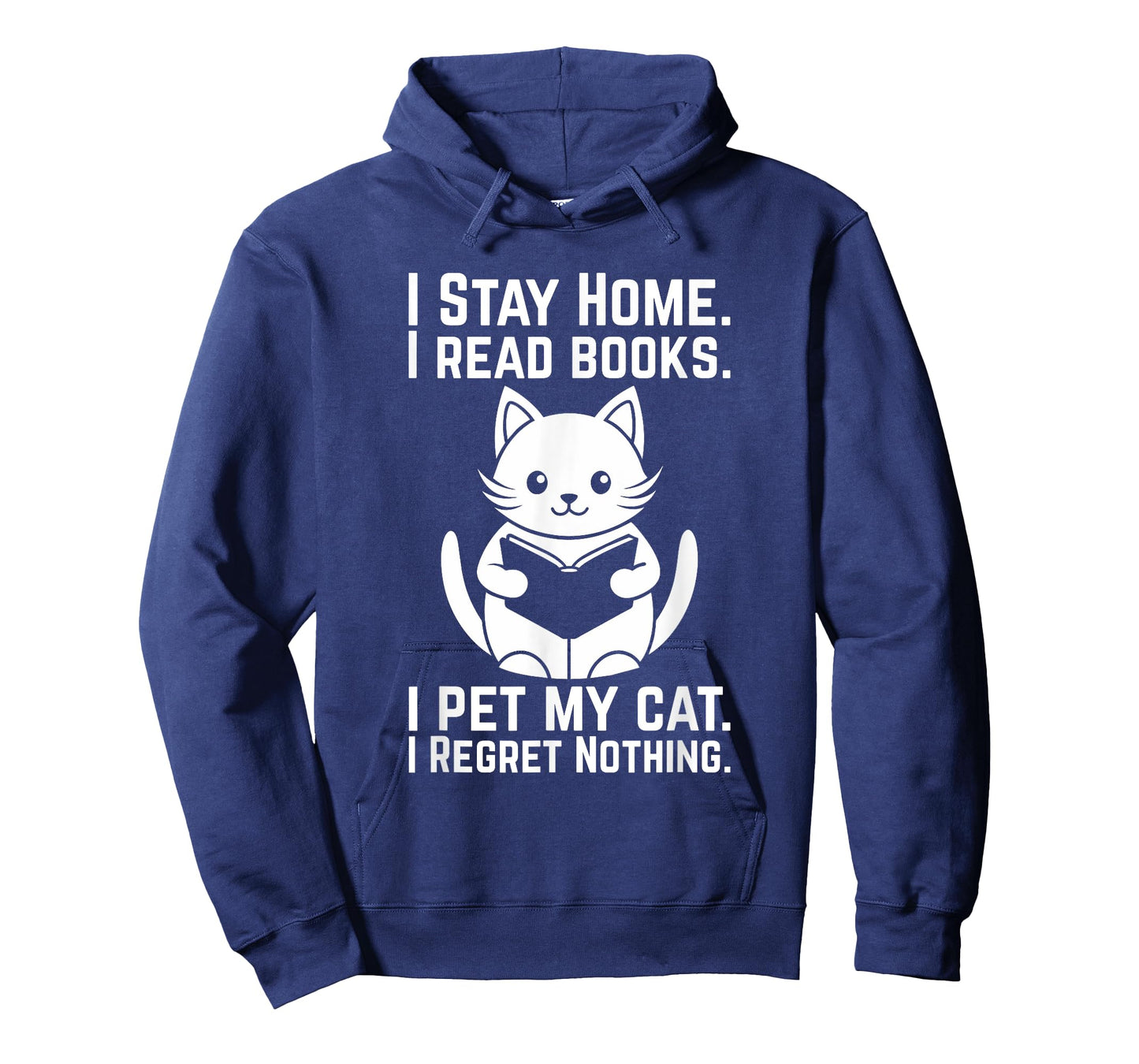 I Stay Home I Read Books I Pet My Cat I Regret Nothing Funny Men Women T-Shirt