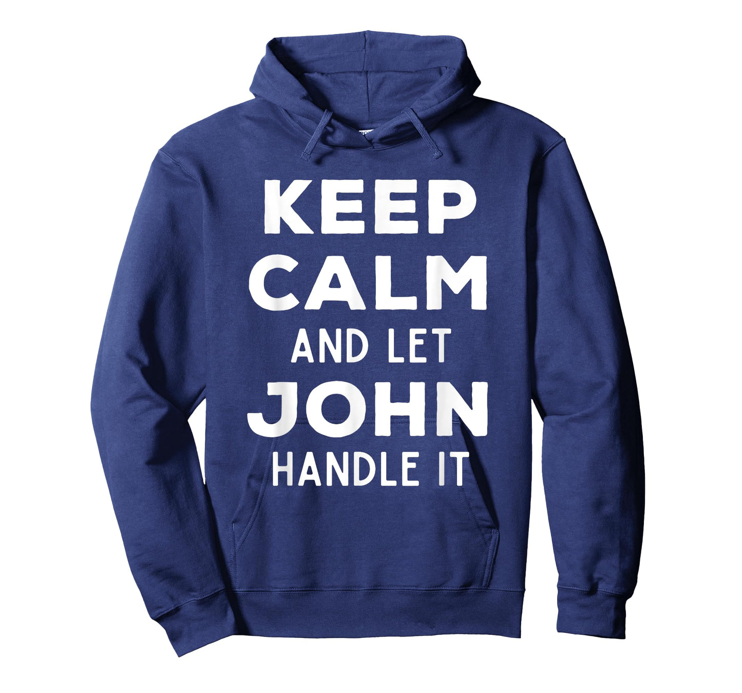 Keep Calm And Let John Handle It Best Funny Named John T-Shirt