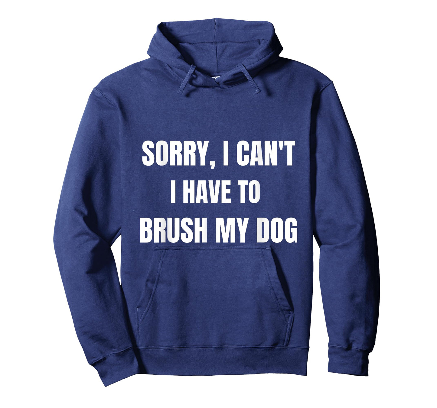 Gifts For Dog Lovers: Sorry, I Can't I Have To Brush My Dog T-Shirt for Men Women