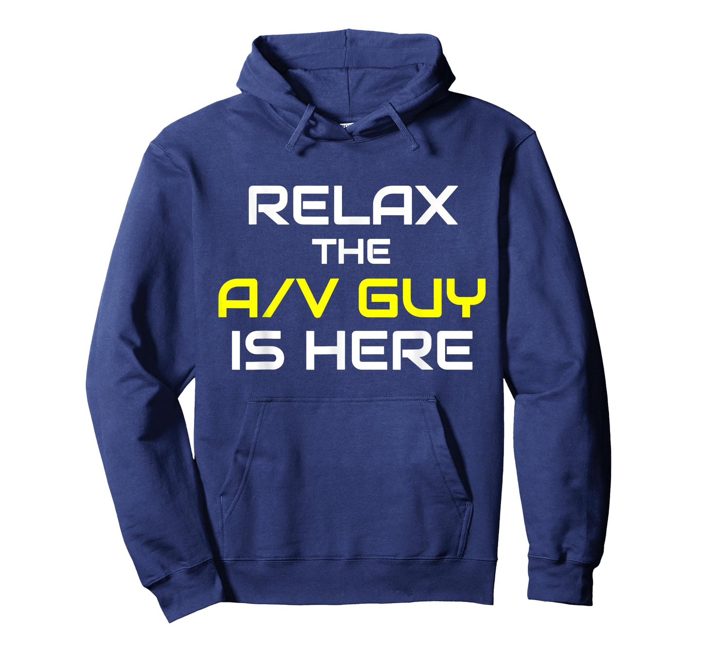 Relax The A/V Guy Is Here Audio Video Guy Shirt T-Shirt