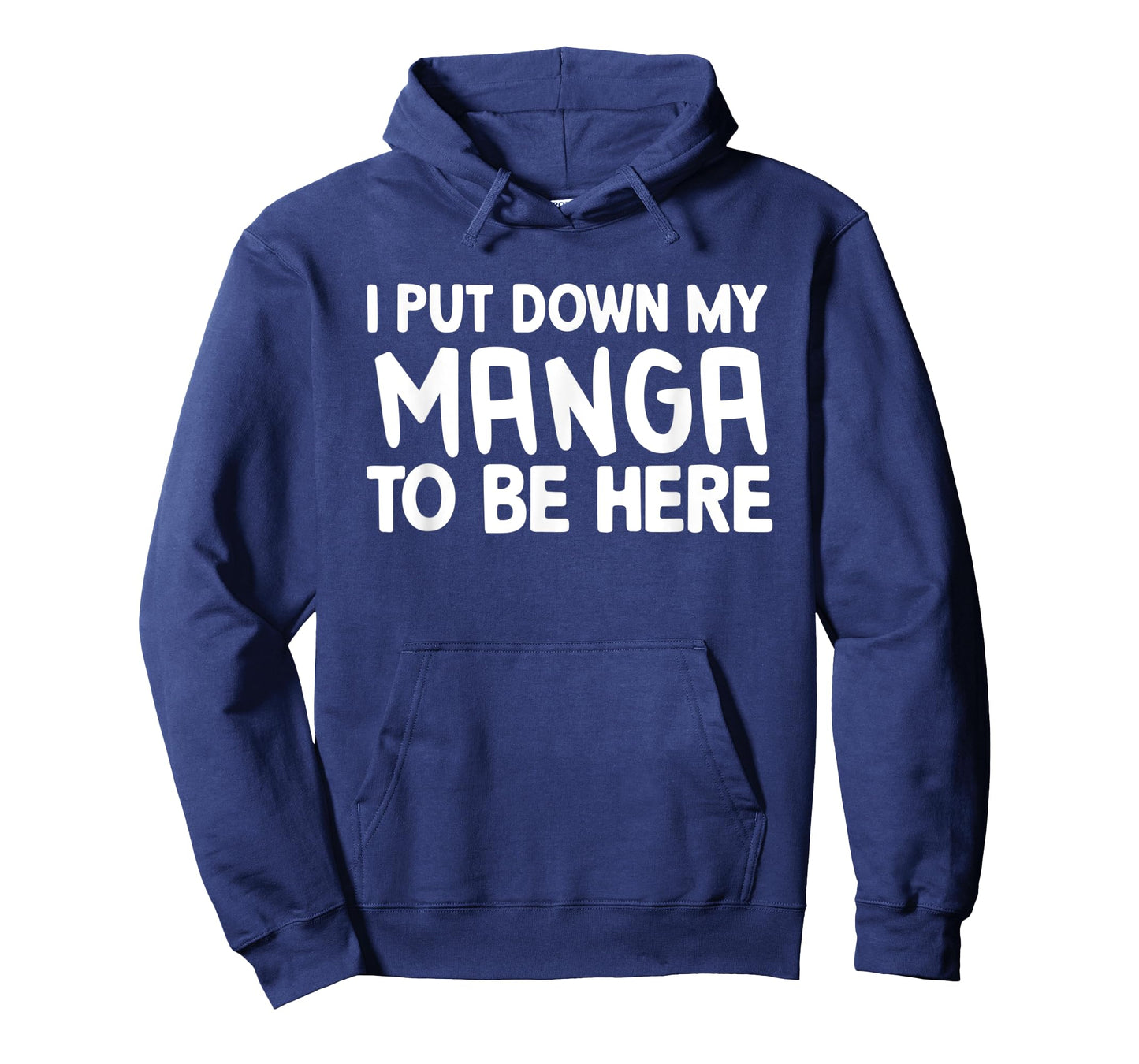 I Put Down My Manga To Be Here T-Shirt