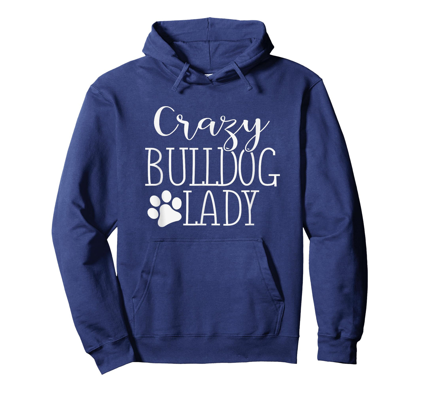 Crazy Bulldog Lady - Funny Bulldog Lover Shirt Gift T-Shirt