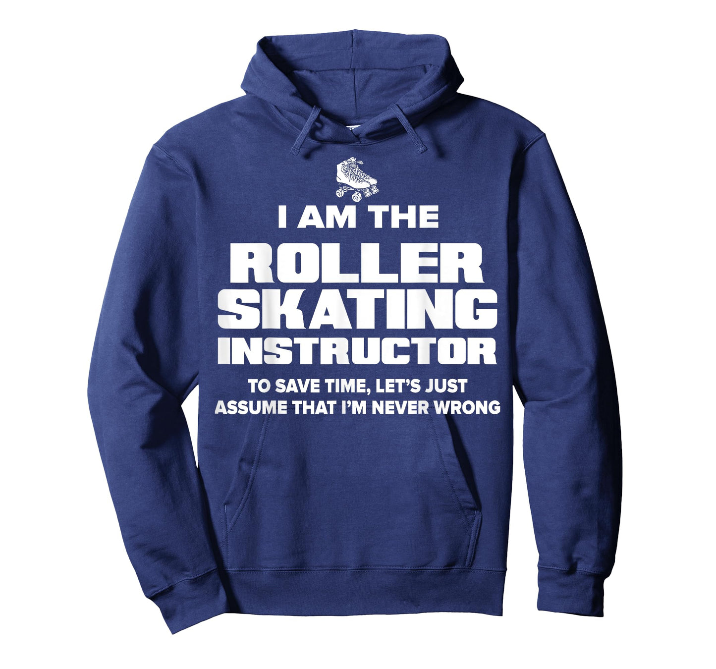 Funny Roller Skating Instructor T-Shirt - I Am Never Wrong! T-Shirt