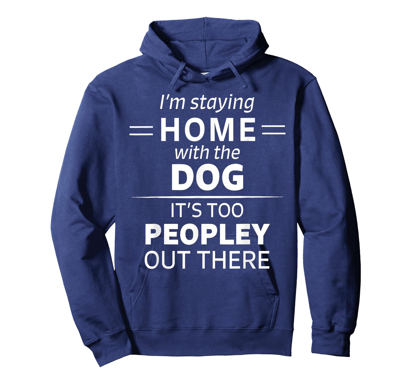 Funny It's Too Peopley Dog Lover Homebody Introvert Fun Gift T-Shirt for Men Women