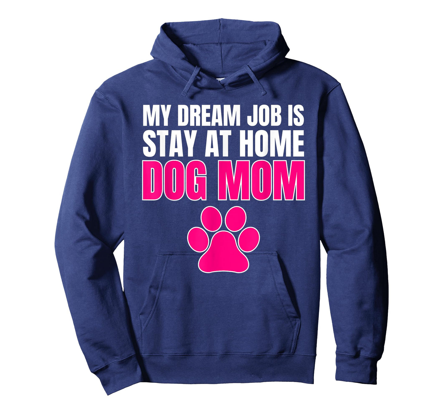 DREAM JOB STAY AT HOME DOG MOM SHIRT T-Shirt