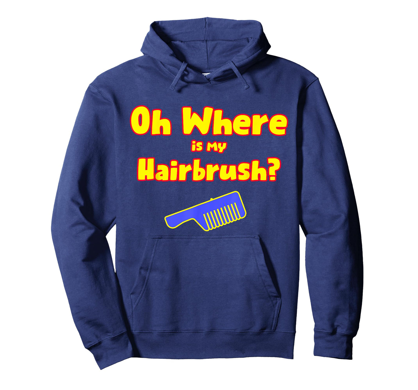 Oh Where Is My Hairbrush T-Shirt