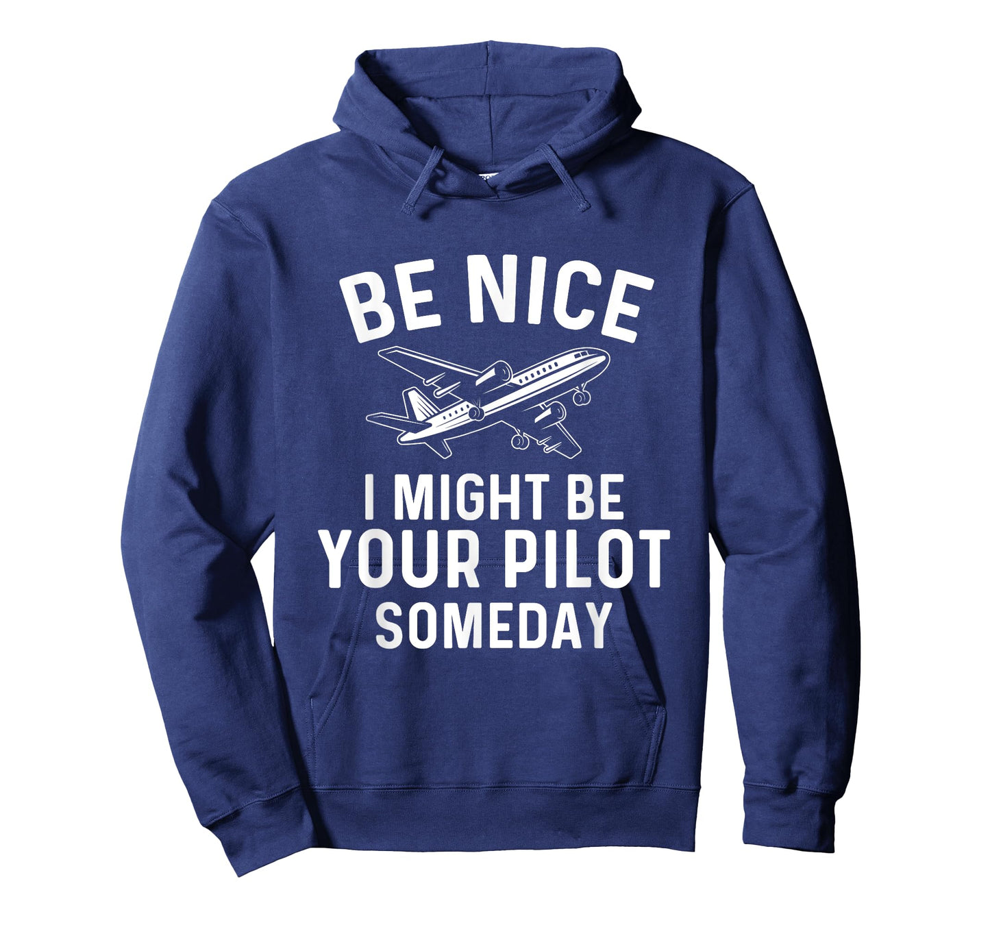 Be Nice I Might Be Your Pilot Someday - Airline Pilot T-Shirt