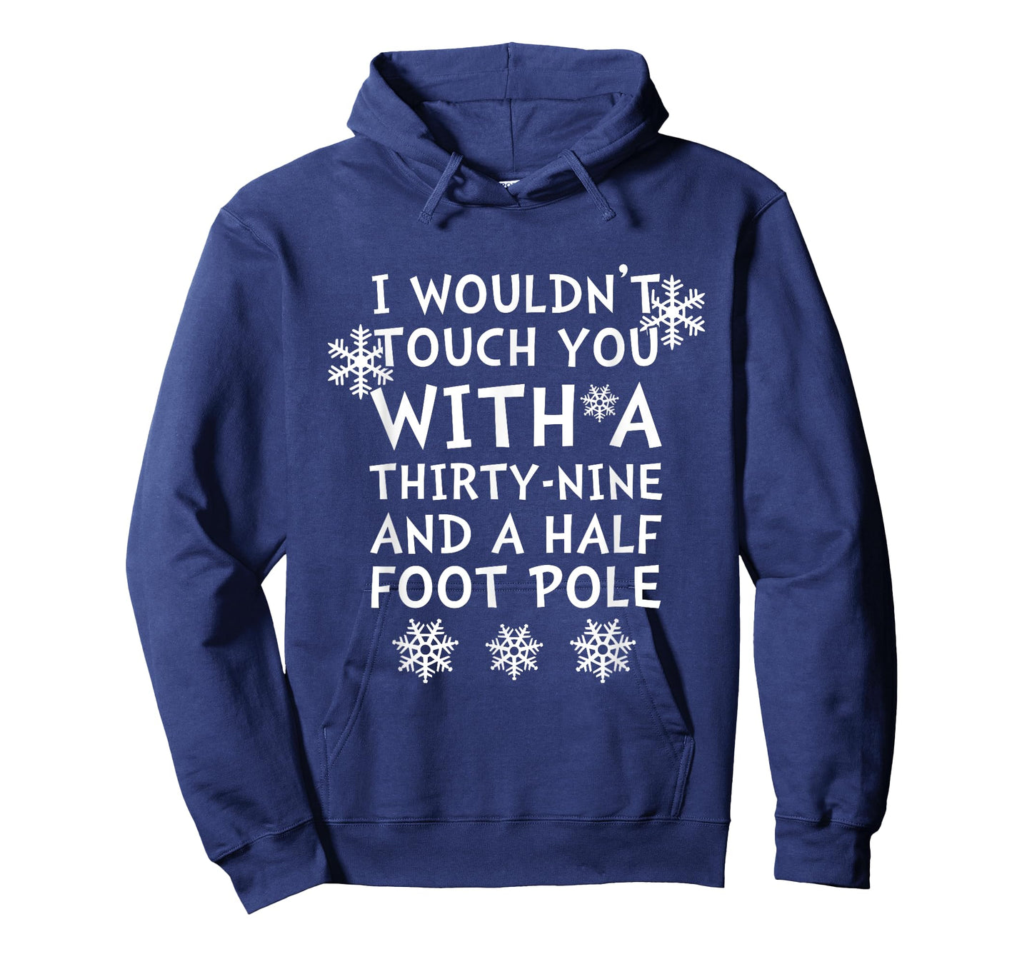 I Wouldnt Touch You Thirty Nine And Half Foot Pole T-Shirts