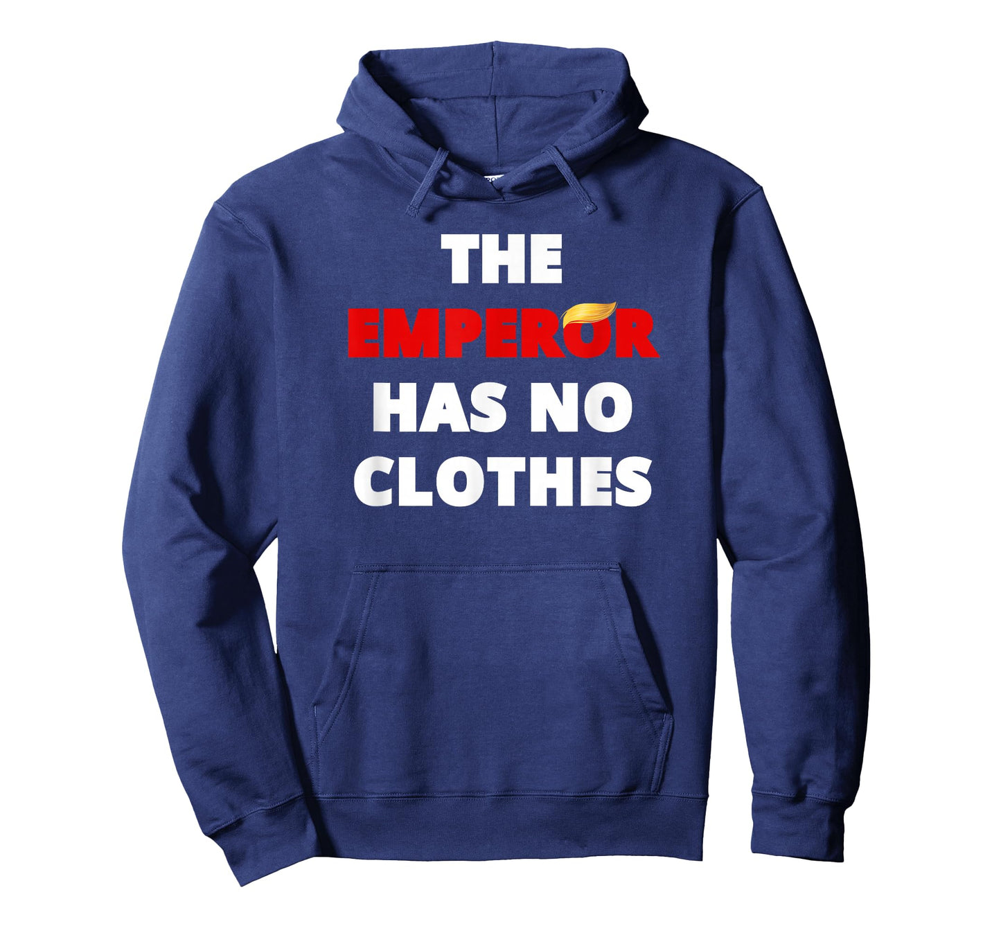 The Emperor HAS NO Clothes, Funny Sarcastic Tee Adult Humor T-Shirt