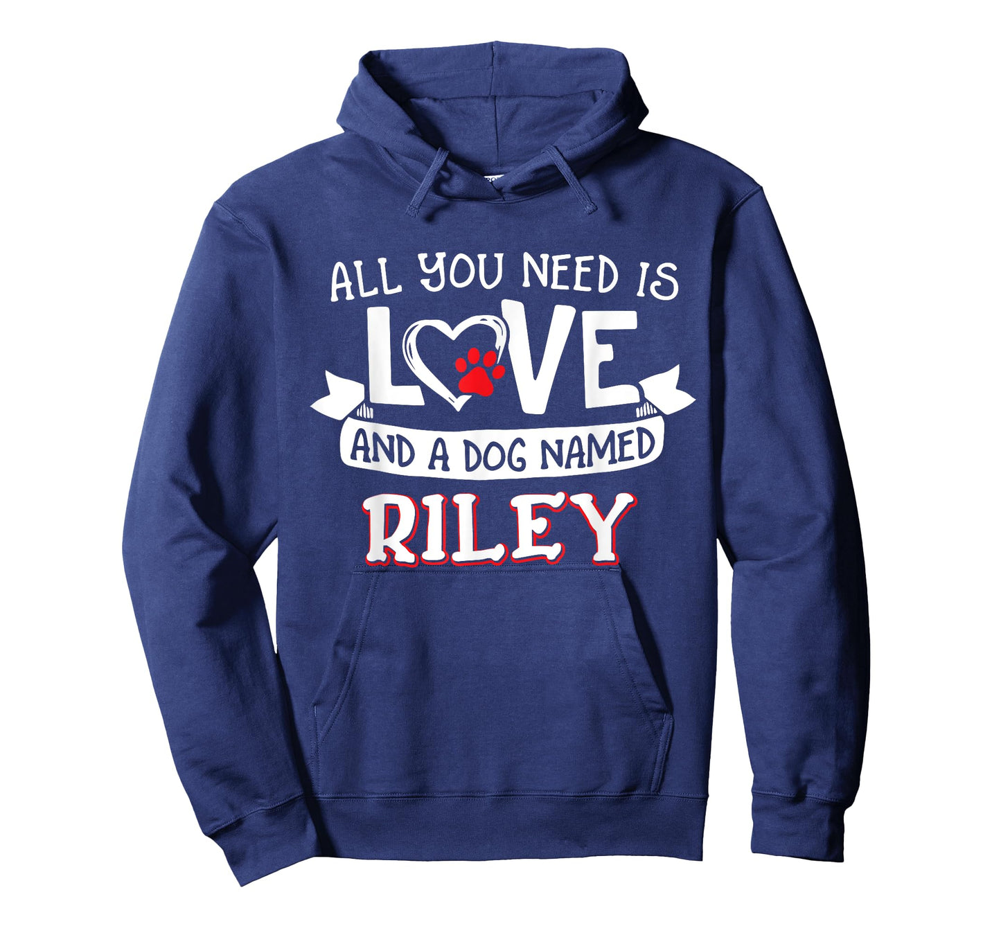 All you need is love and a dog named Riley small large T-Shirt for Men Women