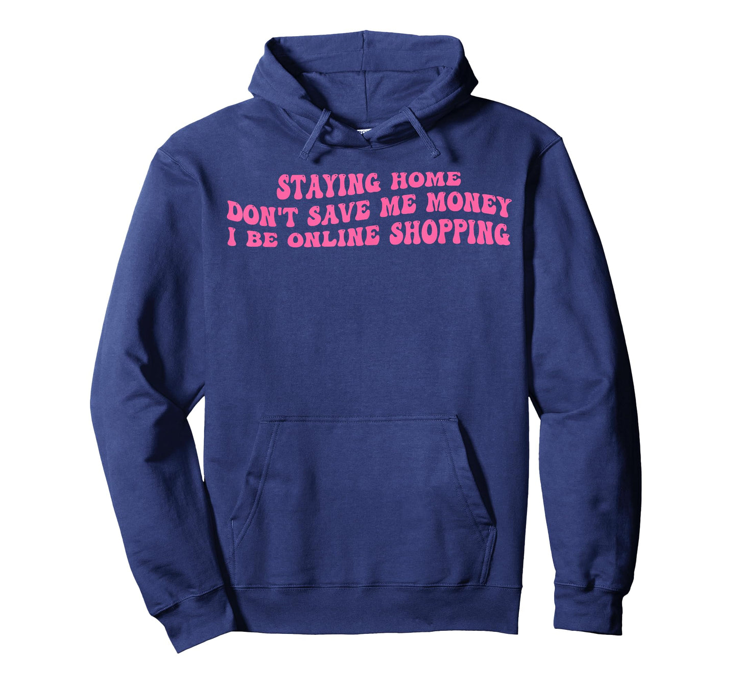 Staying Home, Money, Slang, Online Shopping Addiction T-Shirt