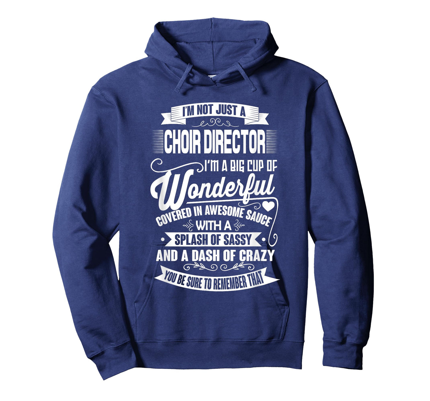 I'm Not Just A Choir Director Funny Music Teacher Men Women T-Shirt