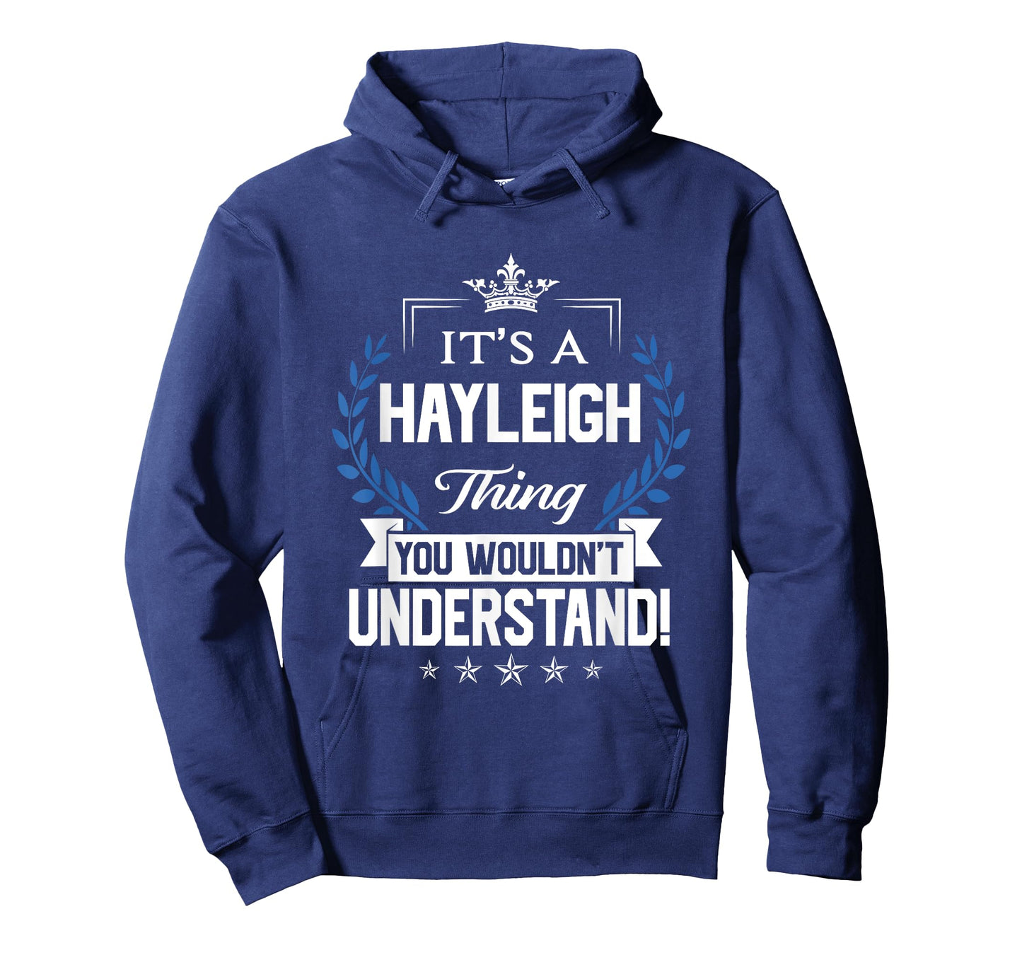 Hayleigh Name - Hayleigh Thing Name You Wouldn't Understand T-Shirt