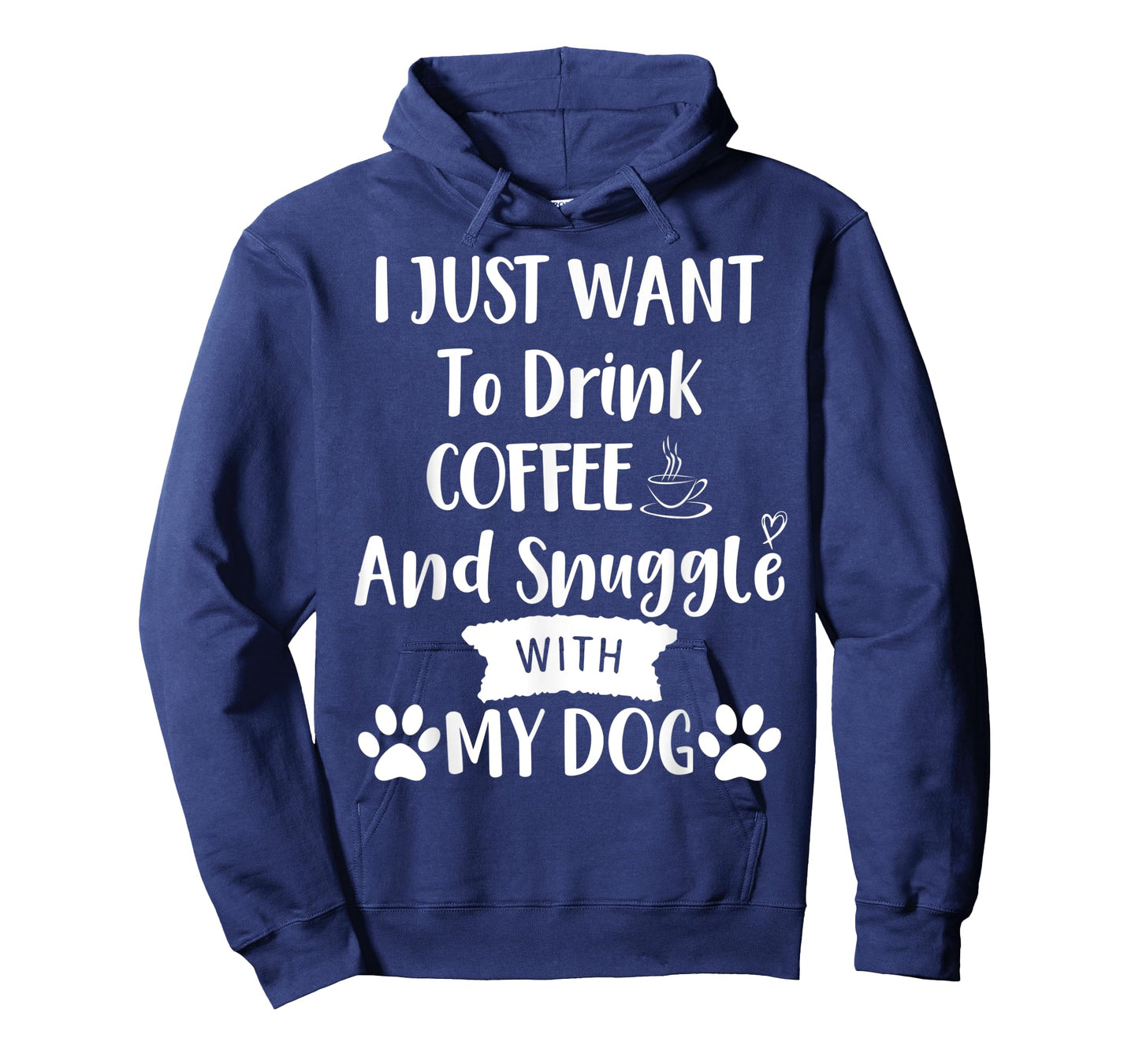 I Just Want to Drink Coffee and Snuggle with My Dog Mom T-Shirt