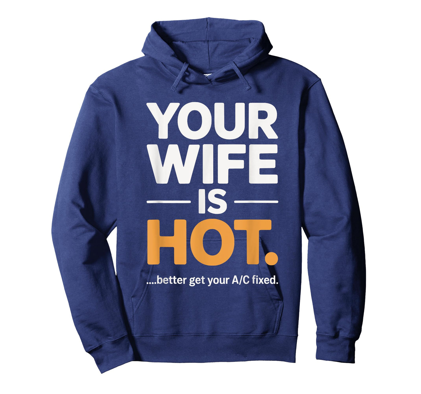 Your Wife is Hot Better Get Your A/C Fixed T-Shirt