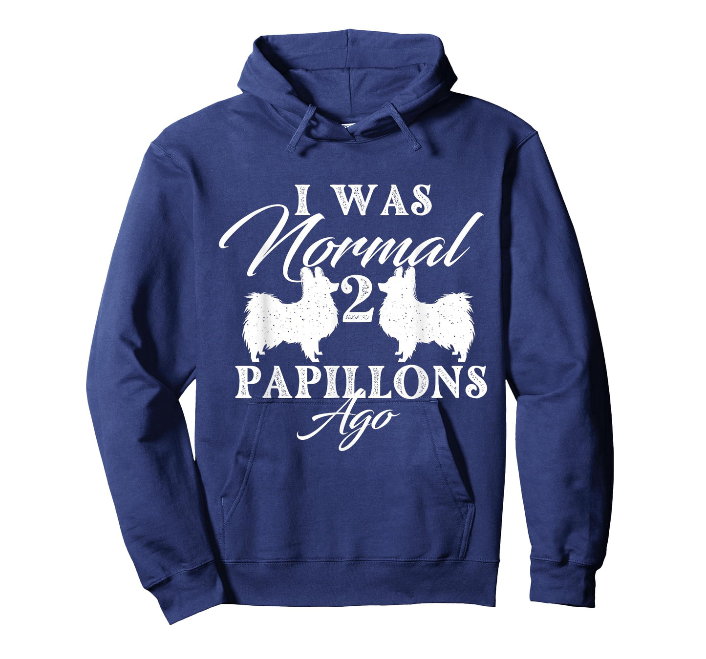I Was Normal 2 Papillons Ago - Papillon Lover Dog Breeder T-Shirt for Men Women