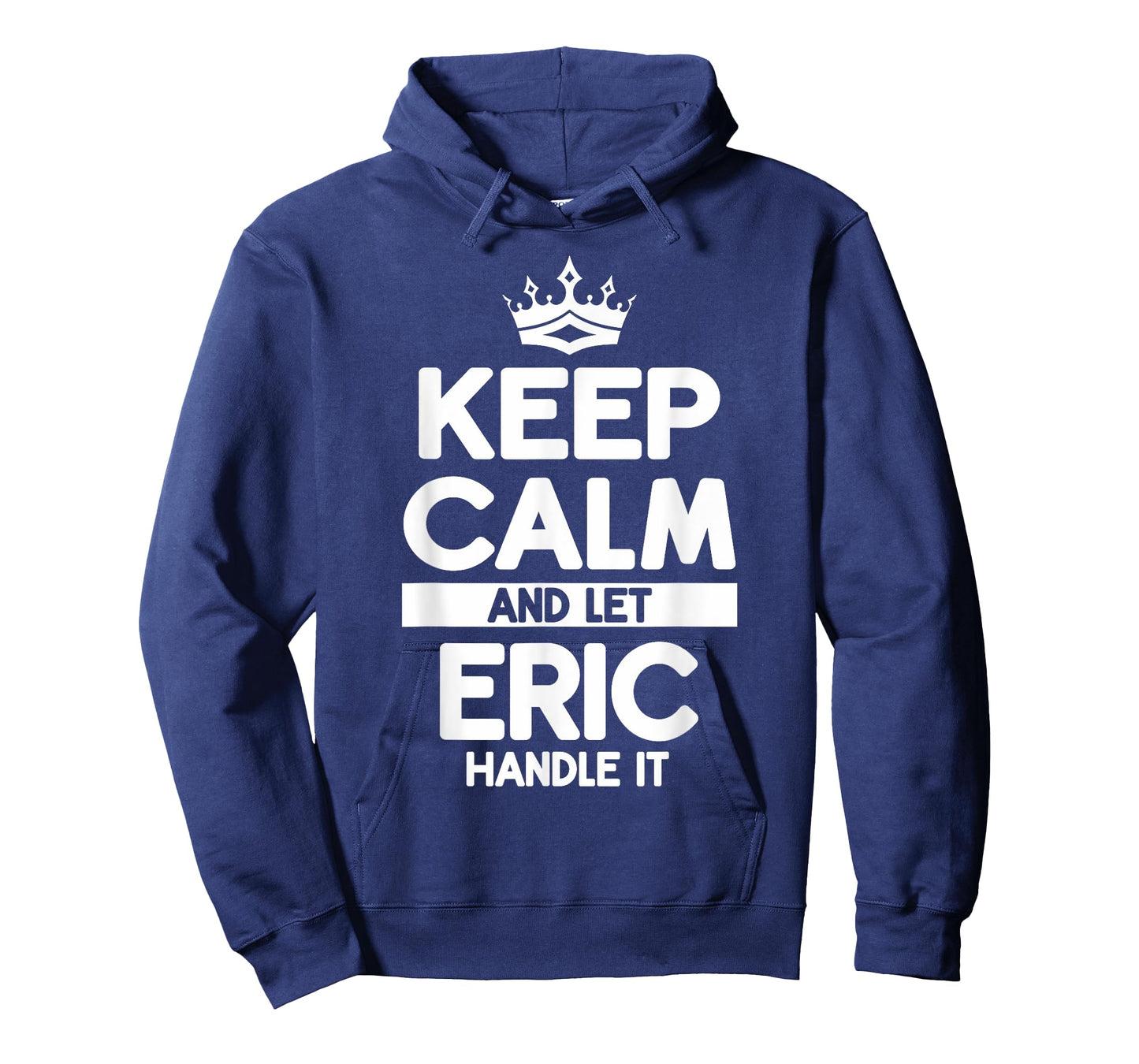 Keep Calm And Let Eric Handle It Funny Eric Name T-Shirt