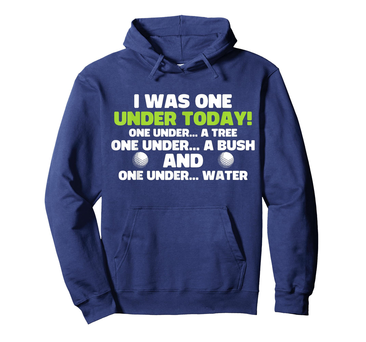 Golf I Was One Under Today One Under A Tree One Under A Bush T-Shirt