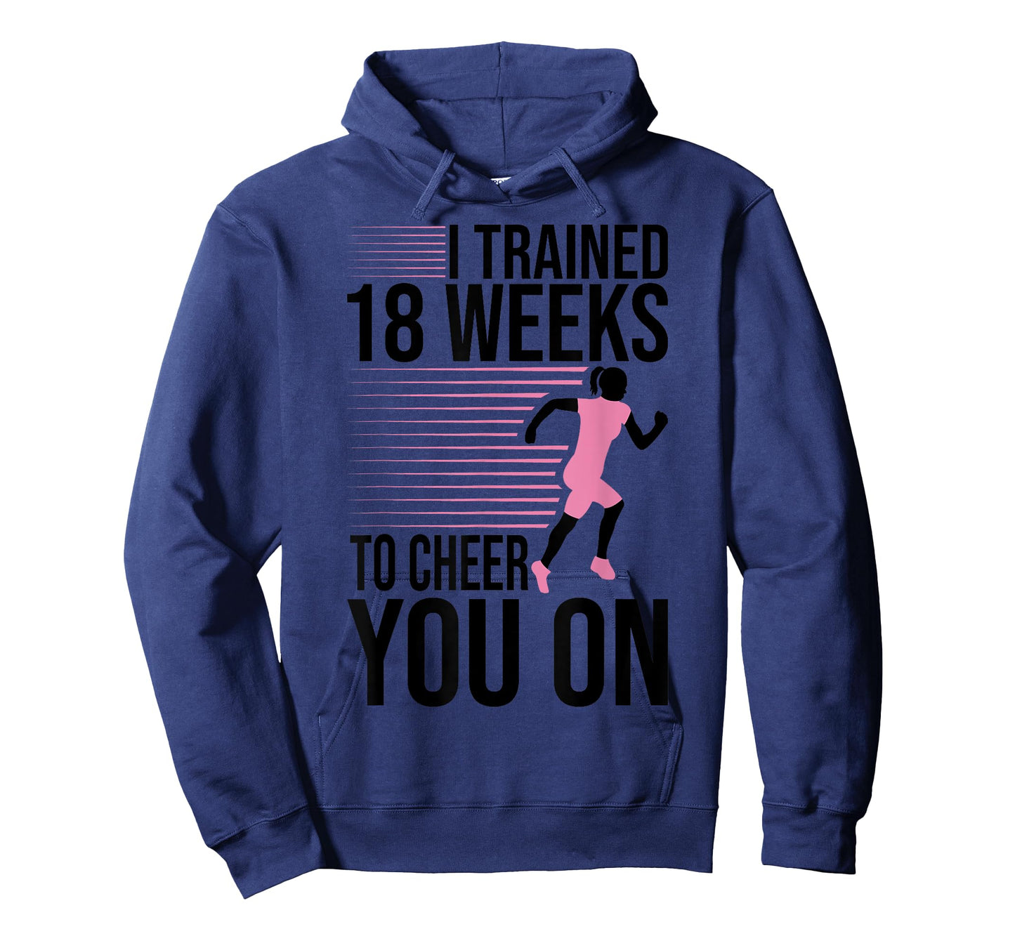 I Trained 18 Weeks To Cheer You On Running Marathon Finisher T-Shirt