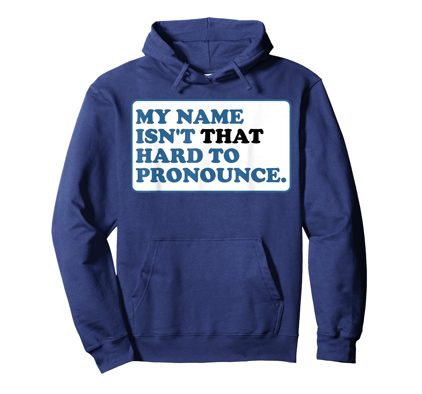 My Name Isn't That Hard to Pronounce T-Shirt