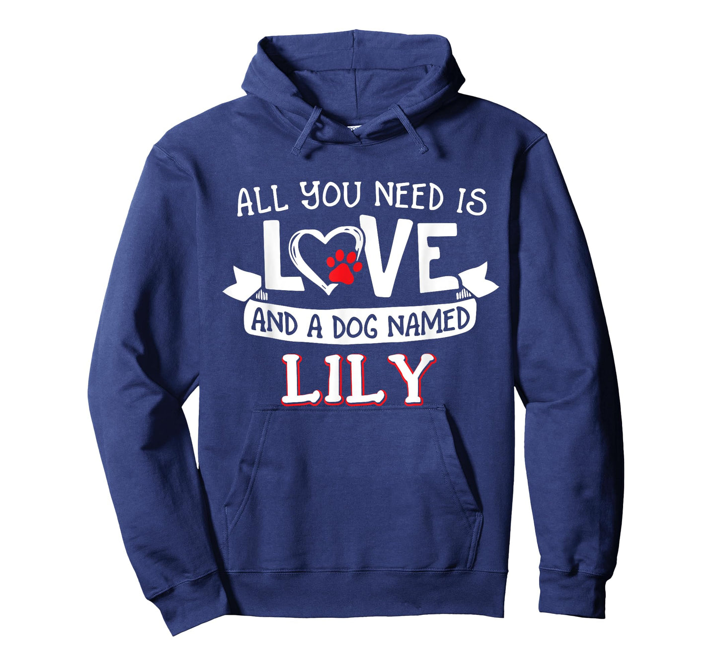 All you need is love and a dog named Lily small large Men Women T-Shirt
