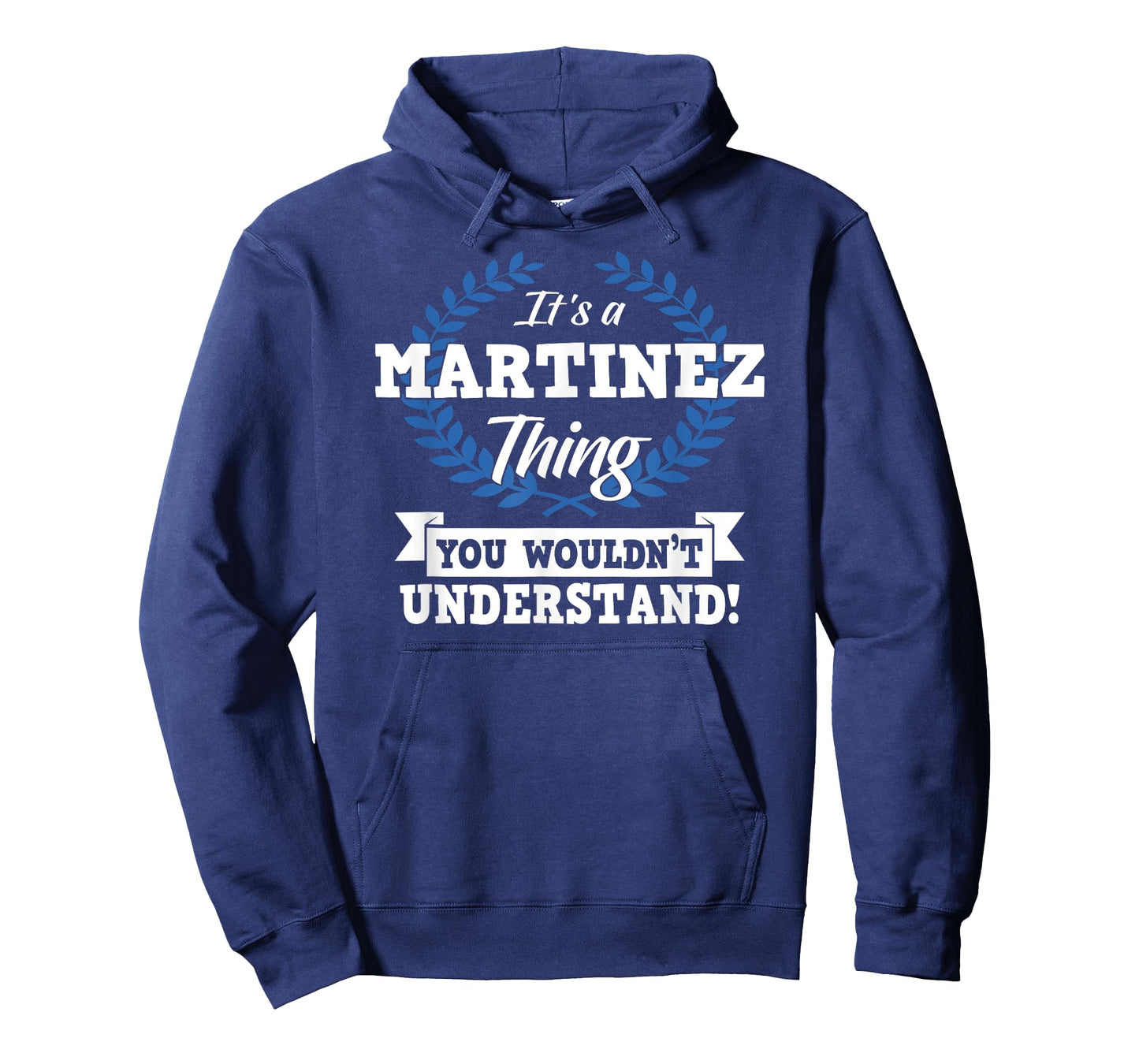 It's A Martinez Thing You Wouldn't Understand Name T-Shirt Small