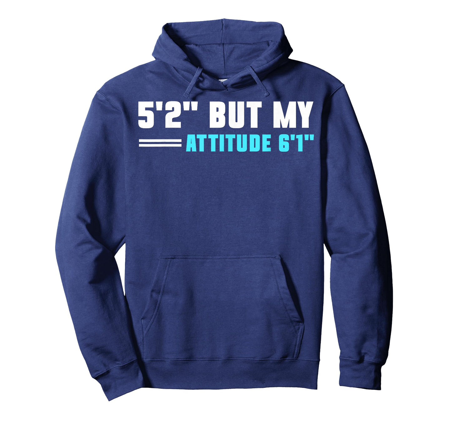 5'2 But My Attitude 6'1 T-Shirt