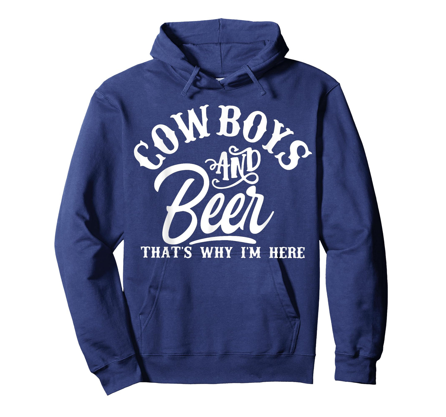 Cowboys And Beer Thats Why I'm Here Funny Beer Saying T-Shirt