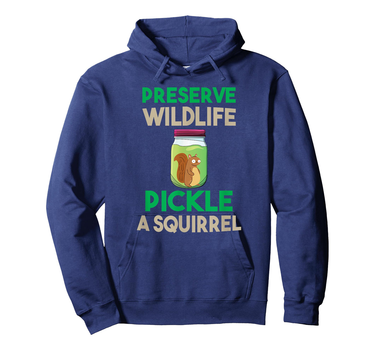 Preserve Wildlife Pickle a Squirrel Funny T-shirt T-Shirt