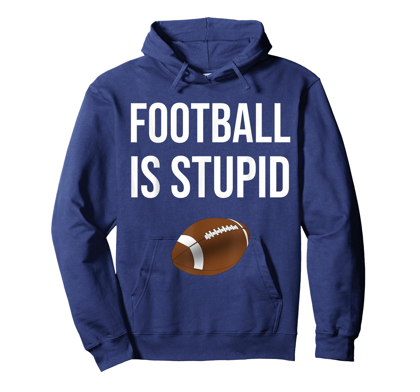 Football Is Stupid, Funny, Jokes, Sarcastic Sayings T-Shirt