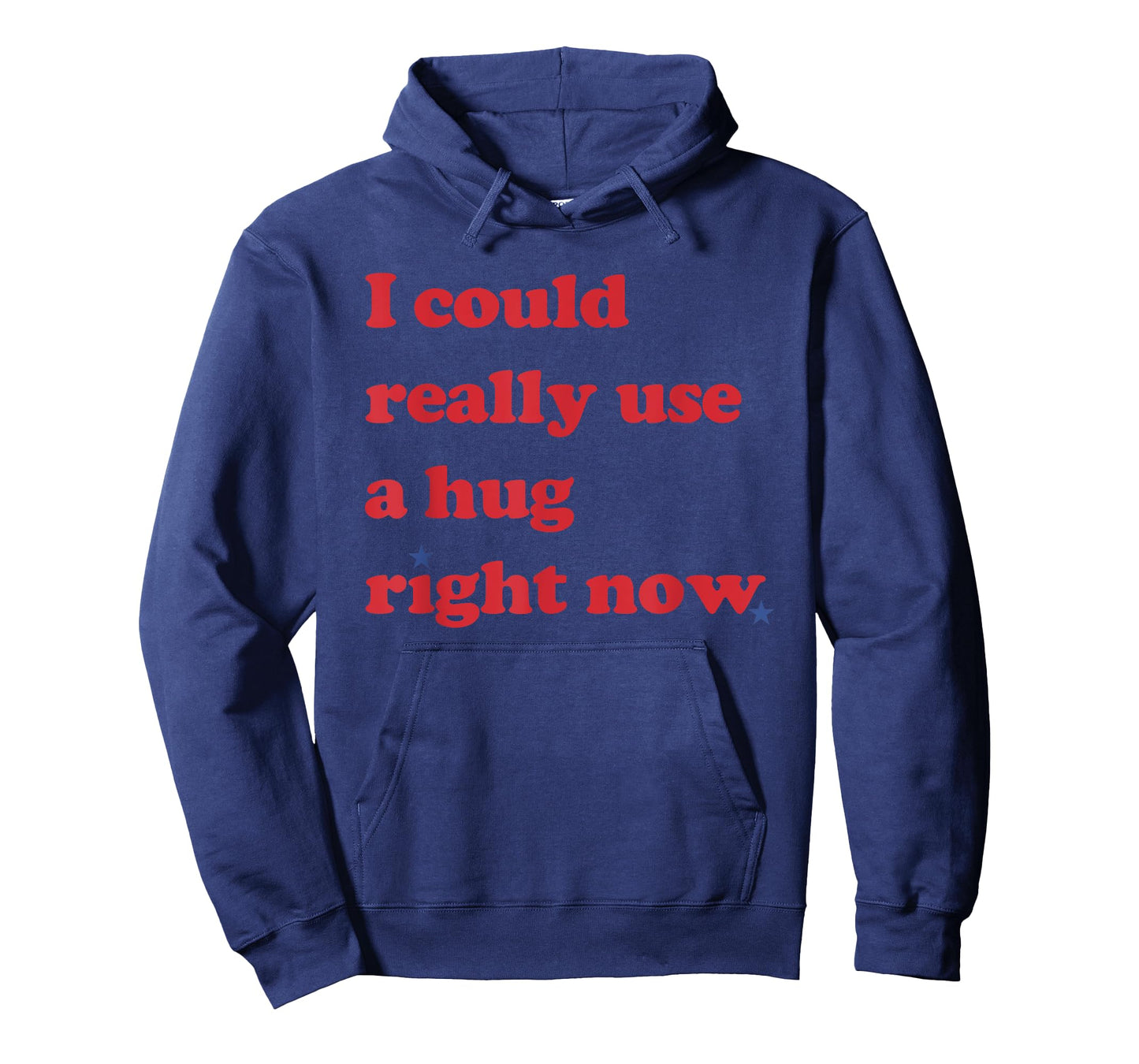 I Could Really Use a Hug Right Now Funny T-Shirt