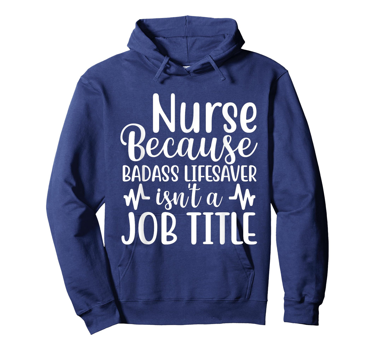 Nurse Because Badass Lifesaver Isn't a Job Title Funny Nurse T-Shirt