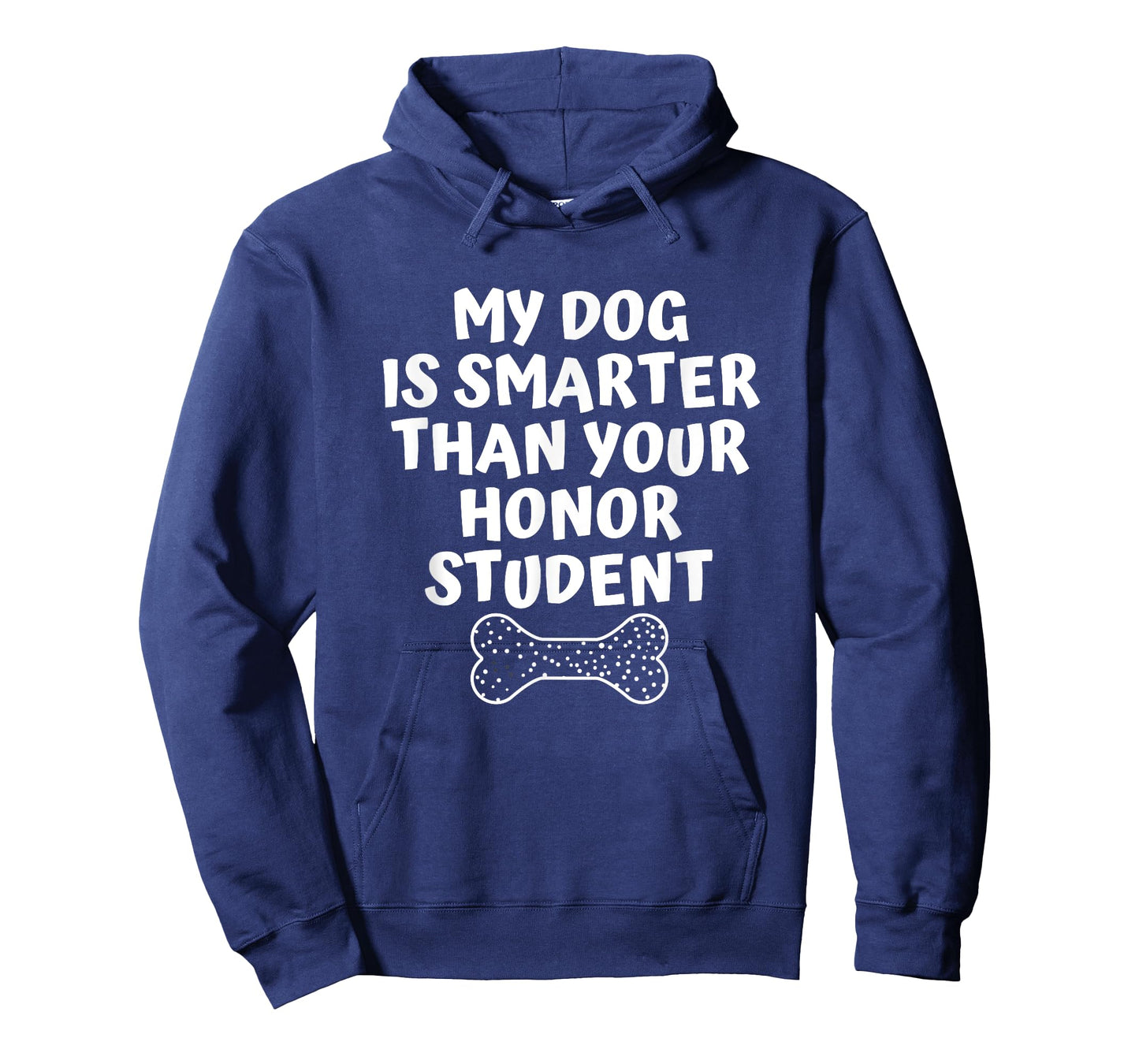 My Dog Is Smarter Than Your Honor Student Funny School Men Women T-Shirt