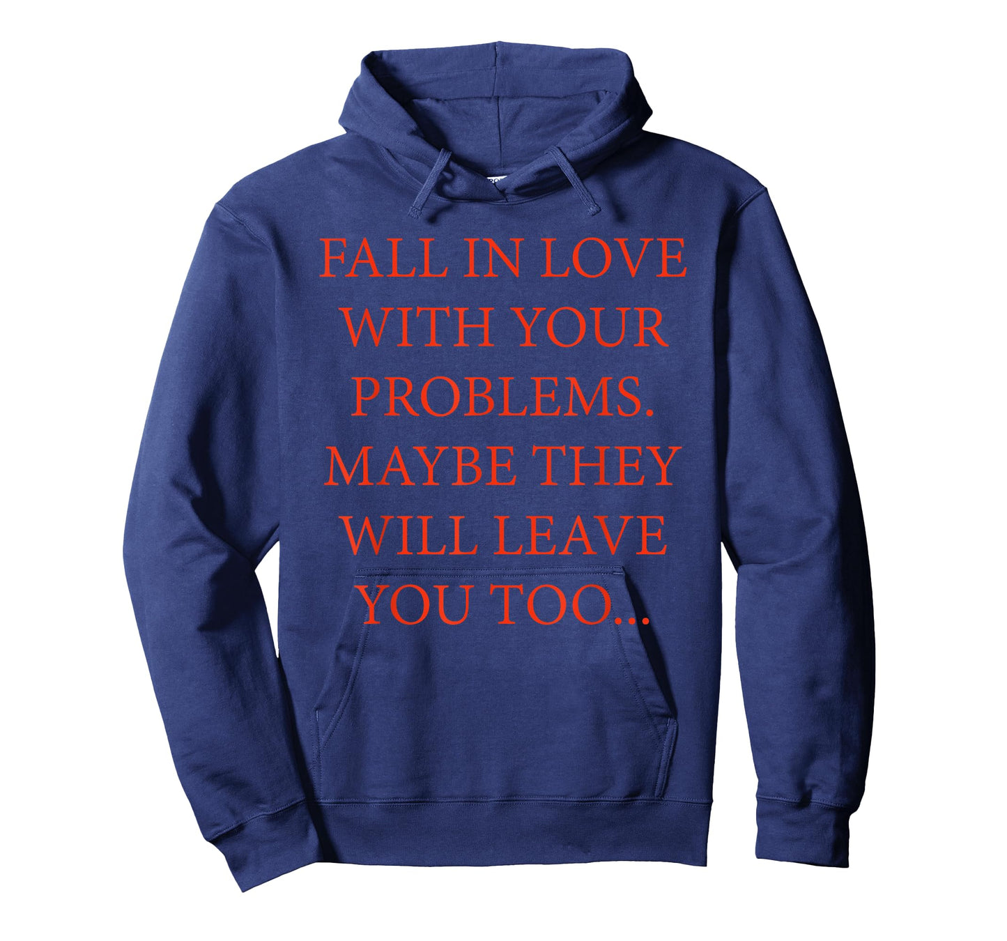 Fall In Love With Your Problems Quote T-Shirt