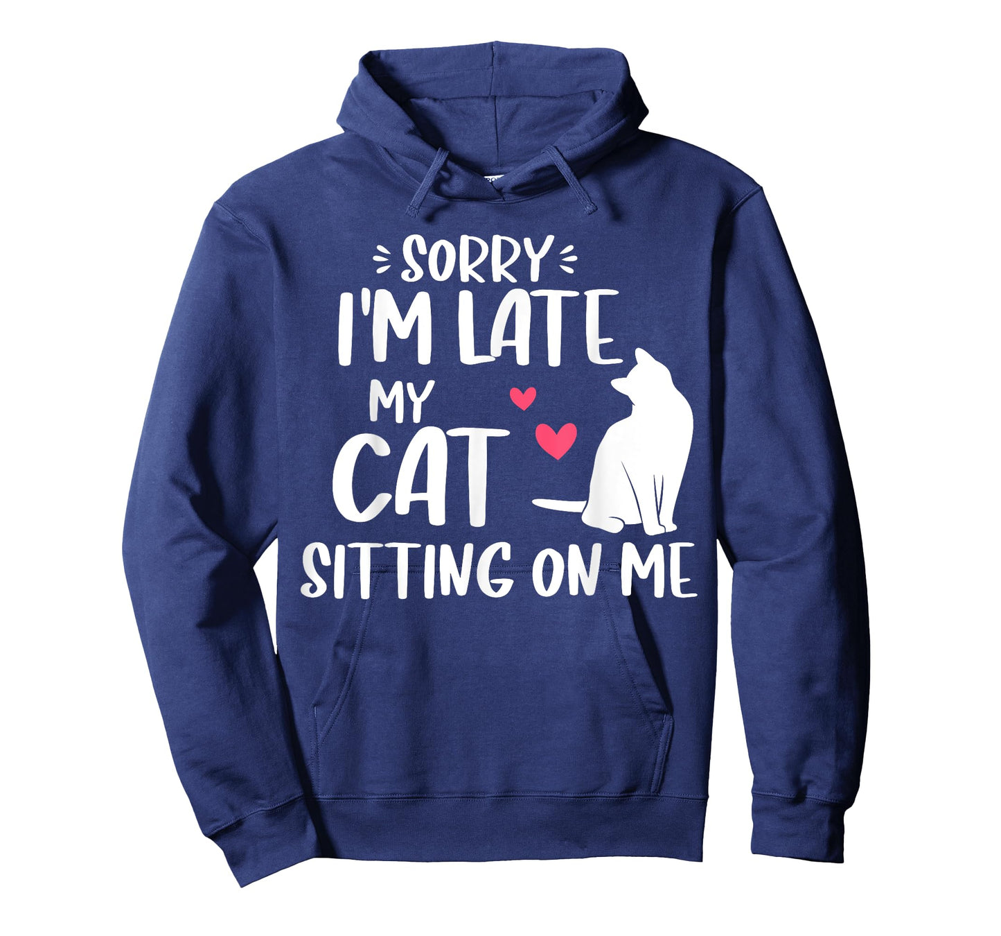 Sorry I'm Late My Cat was Sitting On Funny Cat Lover T-Shirt