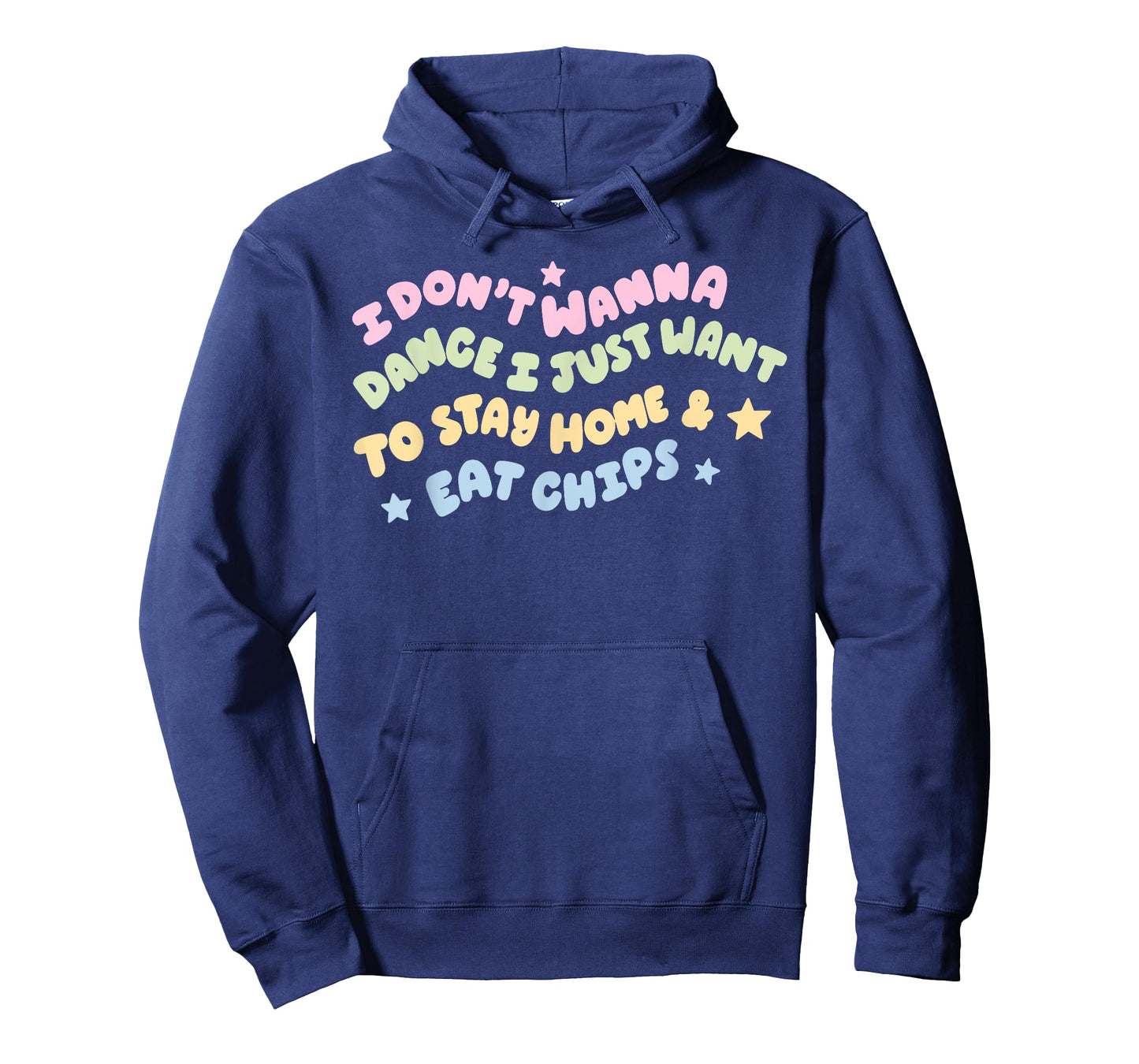 I Don't Wanna Dance I Just Want To Stay Home & Eat Chips T-Shirt