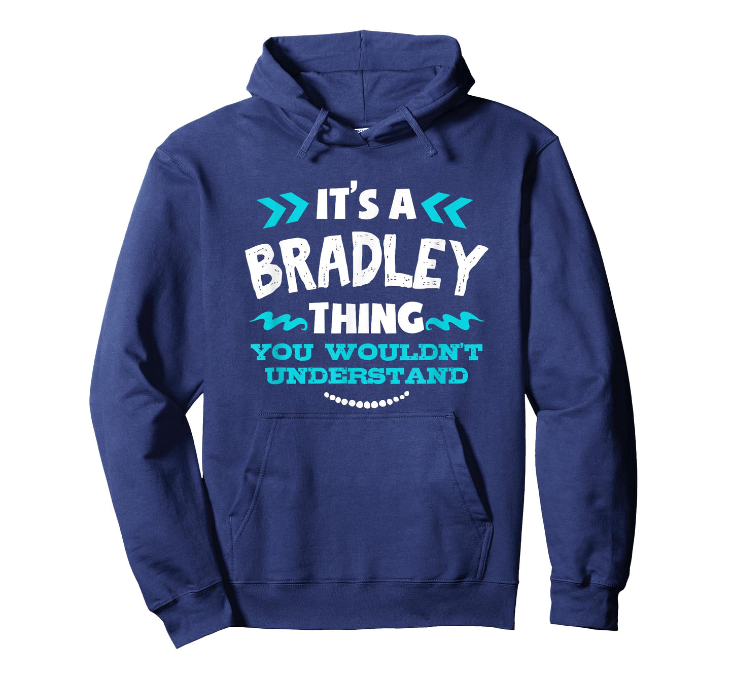 It's A BRADLEY Thing You Wouldn't Understand Custom Gift T-Shirt