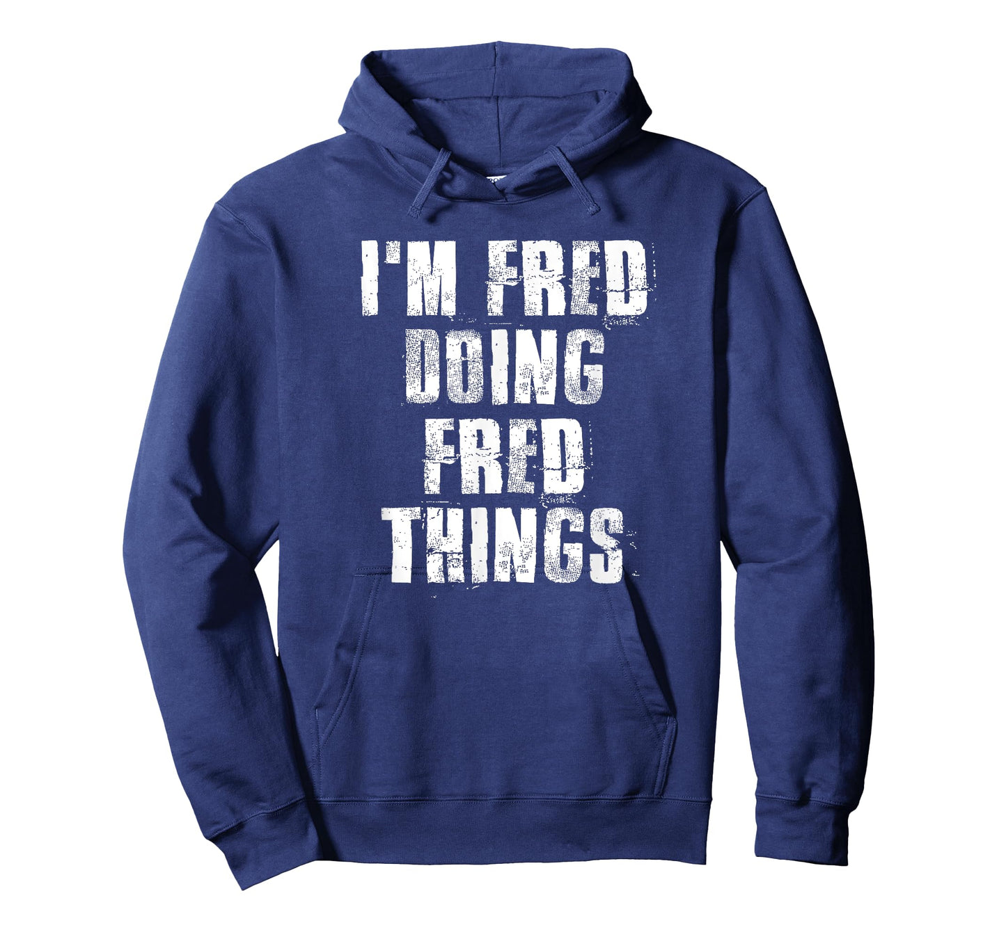 i'm Fred Doing Fred Things Funny Fred Sayings Proud Fred T-Shirt