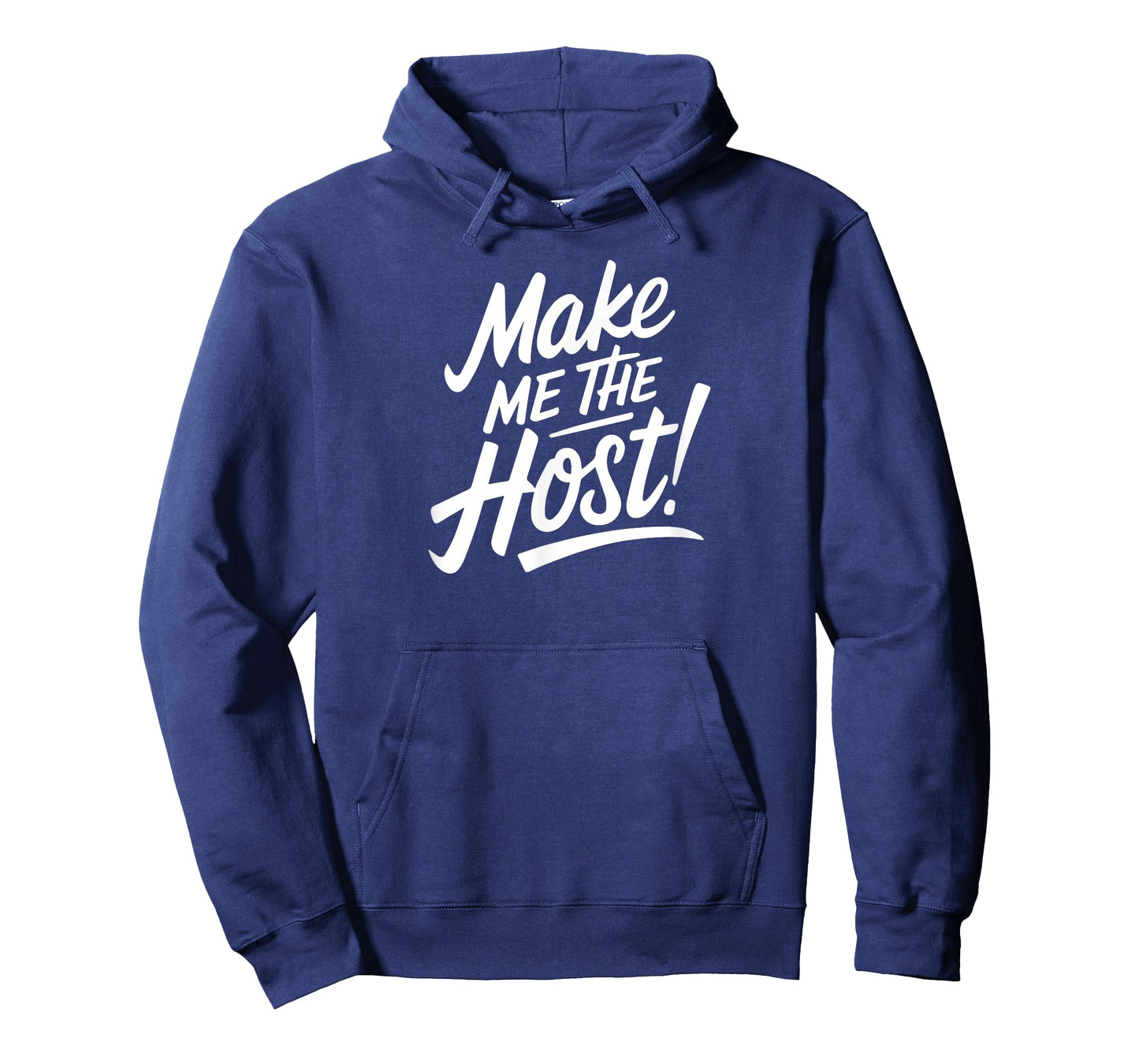 Make Me The Host Funny Sarcastic Online Job Employer Novelty T-Shirt