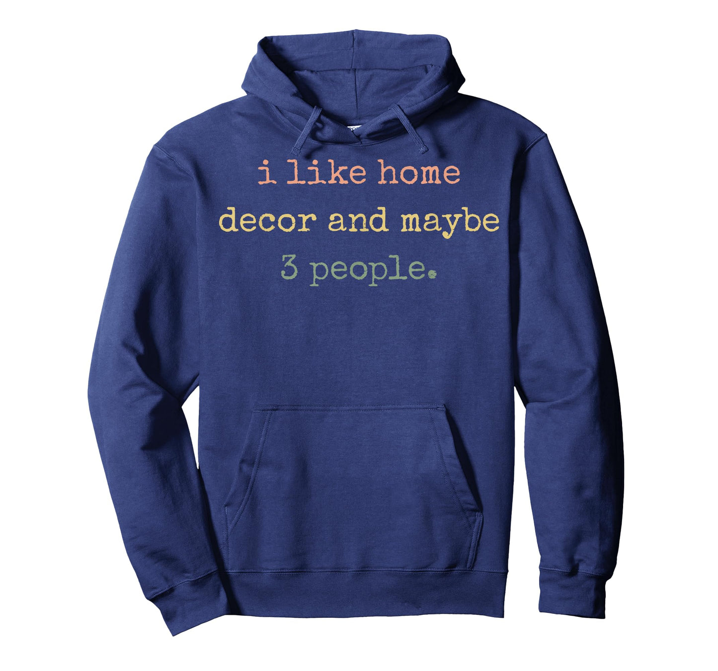 I Like Home Decor and Maybe 3 People #25D3FA T-Shirt