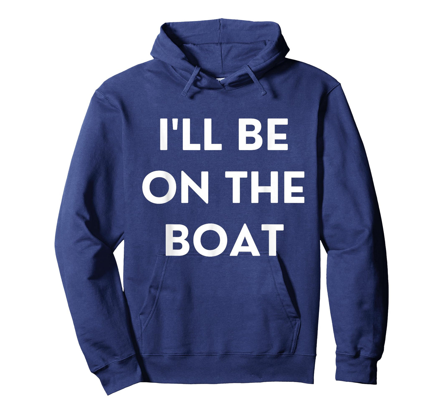 Funny Boating Qoute I'll Be On The Boat T-Shirt