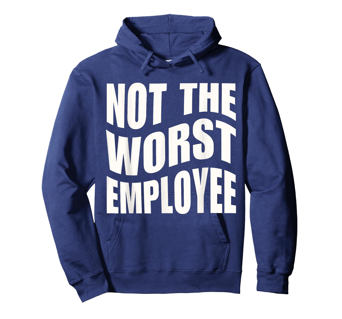 Not The Worst Employee Funny Sarcastic Saying Work Humor T-Shirt