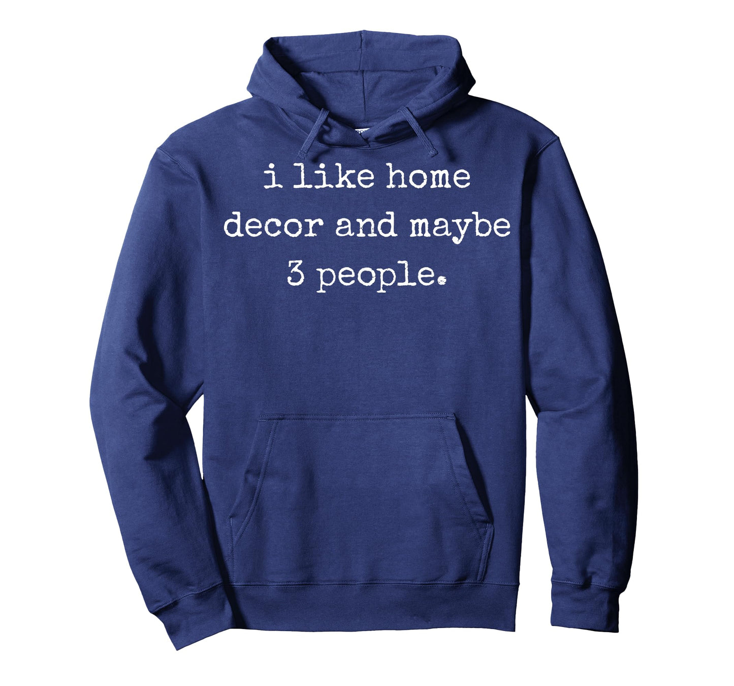 I Like Home Decor and Maybe 3 People #25D3F8 T-Shirt